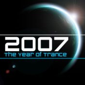 2007 The Year Of Trance