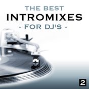 The Best Intro Mixes (For DJ's), Vol. 2