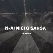 N-Ai Nici O Sansa