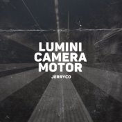 Lumini, Camera, Motor