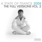 A State Of Trance 2008 (The Full Versions - Vol. 2)