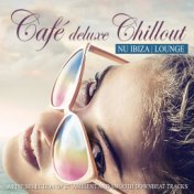 Café Deluxe Chillout Nu Ibiza Lounge (A Fine Selection of 27 Ambient and Smooth Downbeat Tracks)