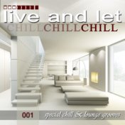 Live and Let Chill 001 (Special Chillout Lounge & Downbeat Grooves)