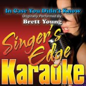 In Case You Didn't Know (Originally Performed by Brett Young) [Karaoke Version]