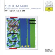Schumann: Kinderszenen; Kreisleriana; Waldszenen