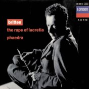 Britten: The Rape of Lucretia; Phaedra