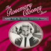 The Rosemary Clooney Show: Songs From The Classic Television Series