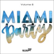 Miami Party Volume 8