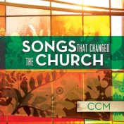 Songs That Changed The Church - CCM