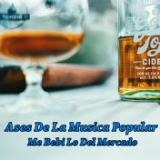 Ases de la Musica Popular: Me Bebi Lo del Mercado