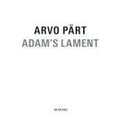 Arvo Pärt: Adam's Lament