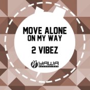 Move Alone / On My Way