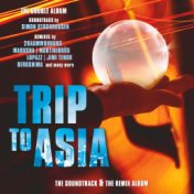 Trip to Asia (The Soundtrack & the Remix Album)