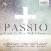 Passio: Music for Holy Week & Easter, Vol. 5