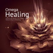 Omega Healing (Mystical Music For Chakra Balancing  and  Healing)