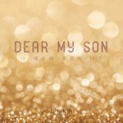 Dear my son