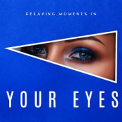 Relaxing Moments In Your Eyes: The Best Playlist with Gentle Instrumental Melodies of Jazz Music, Good Mood, Evening Relaxation ...