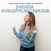 Relaxing Music Made in Sweden (Svensk Avkopplingsmusik)