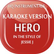 Hero [Instrumental / Karaoke Version] In The Style Of Jessie J