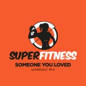 Someone You Loved (Workout Mix)