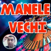 Manele Vechi