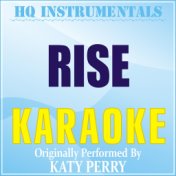 Rise (Originally Performed by Katy Perry) [Karaoke Version]