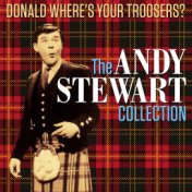 Donald Where's Your Troosers! - The Andy Stewart Collection (Digitally Remastered)
