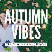 Autumn Vibes: The Ultimate Fall 2019 Playlist