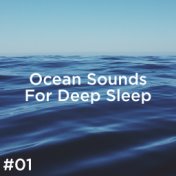 #01 Ocean Sounds For Deep Sleep