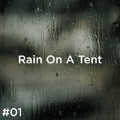 #01 Rain On A Tent