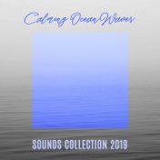 Calming Ocean Waves Sounds Collection 2019