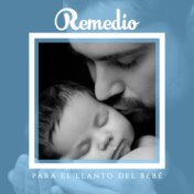 Remedio para el llanto del Bebé - Música Suave que Calmará Sutilmente al Bebé