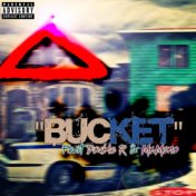 Bucket (feat. Double R)