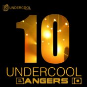 Undercool Bangers 10