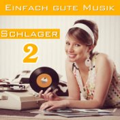 Einfach gute Musik - Schlager, Vol. 2