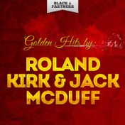 Golden Hits By Roland Kirk & Jack Mcduff