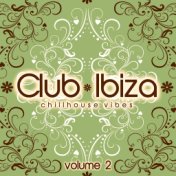 Club Ibiza, Vol. 2 (Chillhouse Vibes)