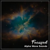 #2018 Focused Alpha Wave Sounds