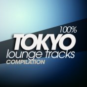 100% Tokyo Lounge Tracks Compilation