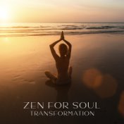 Zen for Soul Transformation - Inner Happiness, Refreshing Meditation, Light of Spiritual Oneness, Astral Awareness