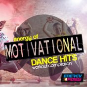 Energy of Motivational Dance Hits Workout Compilation