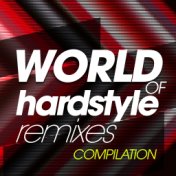 World of Hardstyle Remixes Compilation