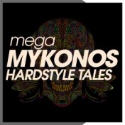 Mega Mykonos Hardstyle Tales