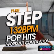 Pure Step 132 BPM Pop Hits Workout Compilation