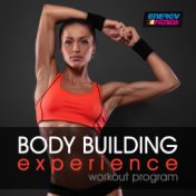 Body Building Experience Workout Program (15 Tracks Non-Stop Mixed Compilation for Fitness & Workout - 125 / 145 BPM)