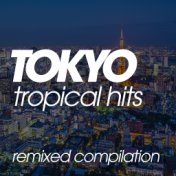 Tokyo Tropical Hits Remixed Compilation