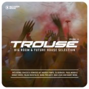 Trouse!, Vol. 14 (Big Room & Future House Selection)