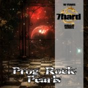 Prog Rock Pearls (7Hard Jubilee Series)