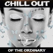 Chill out of the Ordinary