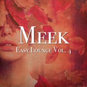 Meek - Easy Lounge, Vol. 4
